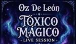 OZ DE LEÓN – TÓXICO MÁGICO- LIVE SESSION