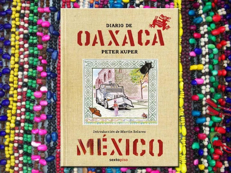 Memoria de un México convulso, Diario de Oaxaca de Peter Kuper llega a su tercera edición