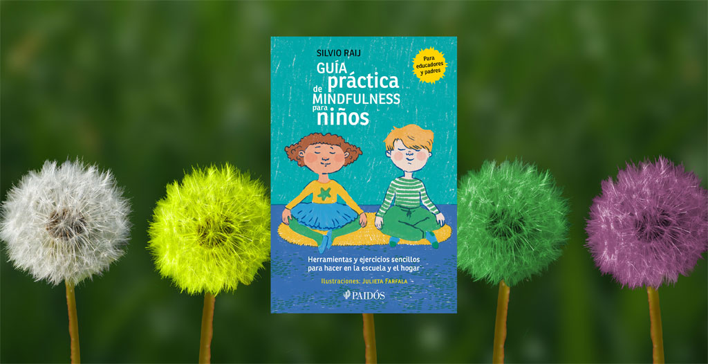 Guía práctica de mindfulness para niños, de Silvio Raij