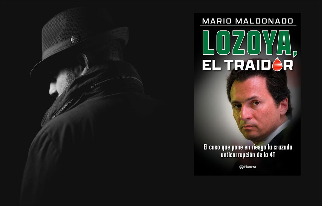 «Lozoya, el traidor», de Mario Maldonado