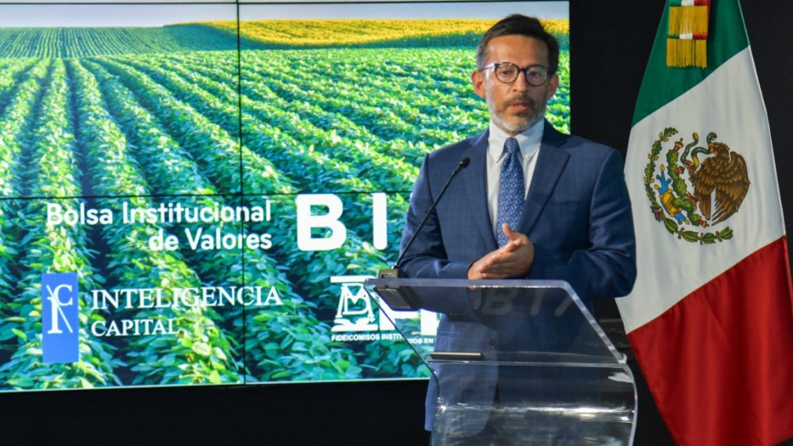 BIVA y FIRA atraerán empresas del sector agro al mercado de valores