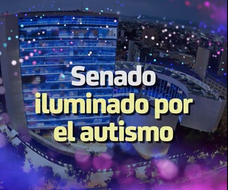 Iluminan de azul el Senado por Dia Mundial de Concienciación sobre el Autismo