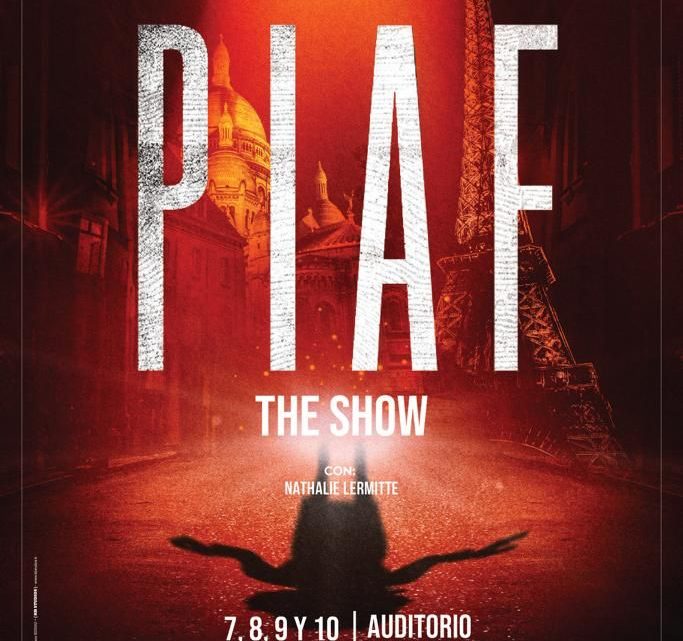 Piaf! The Show la obra francesa con mayor éxito en el mundo llega al Auditorio BB
