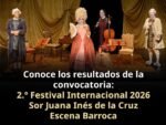 Conoce las obras seleccionadas del 2.° Festival Internacional Sor Juana Inés de la Cruz escena barroca